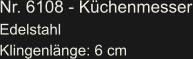 Nr. 6108 - Küchenmesser Edelstahl Klingenlänge: 6 cm