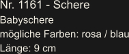 Nr. 1161 - Schere Babyschere mögliche Farben: rosa / blau Länge: 9 cm